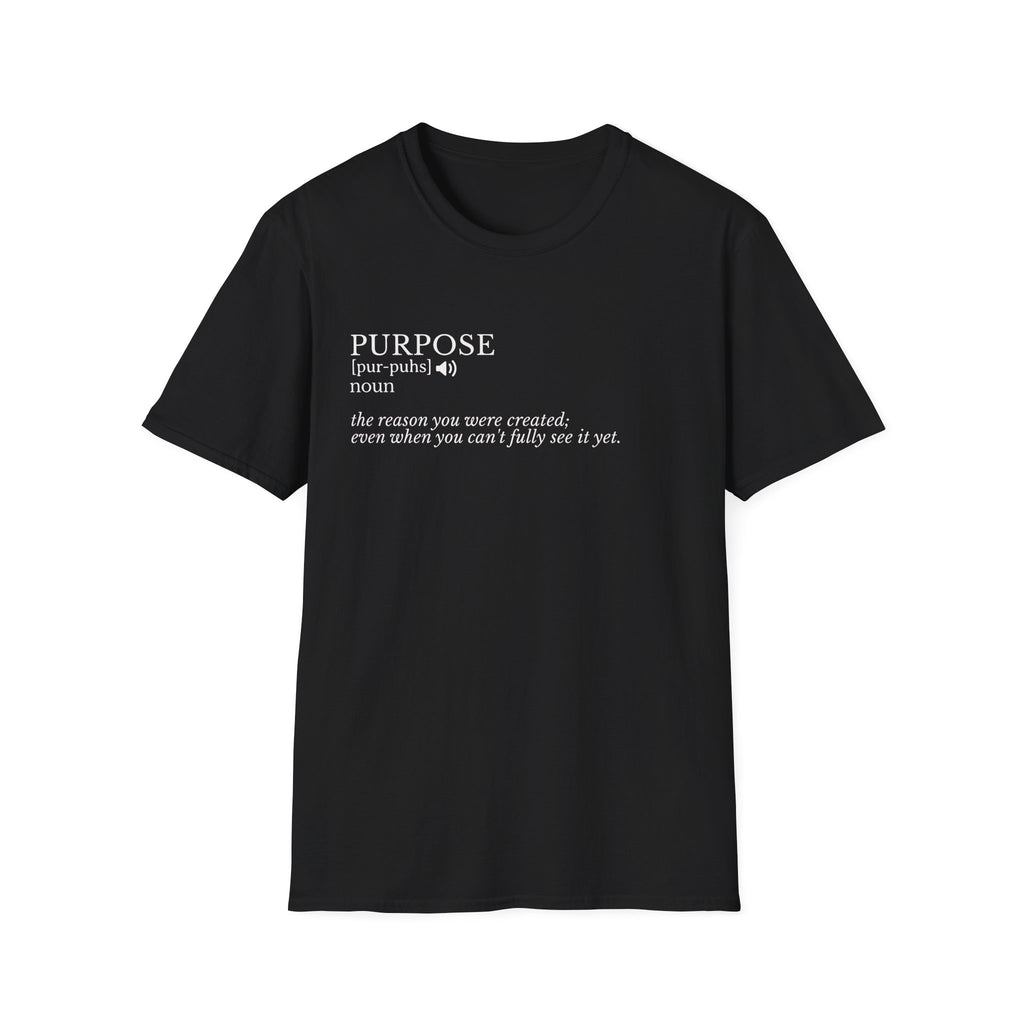 Purpose Definition T-Shirt – Minimalist Inspirational Tee ("Purpose: the reason you were created...")