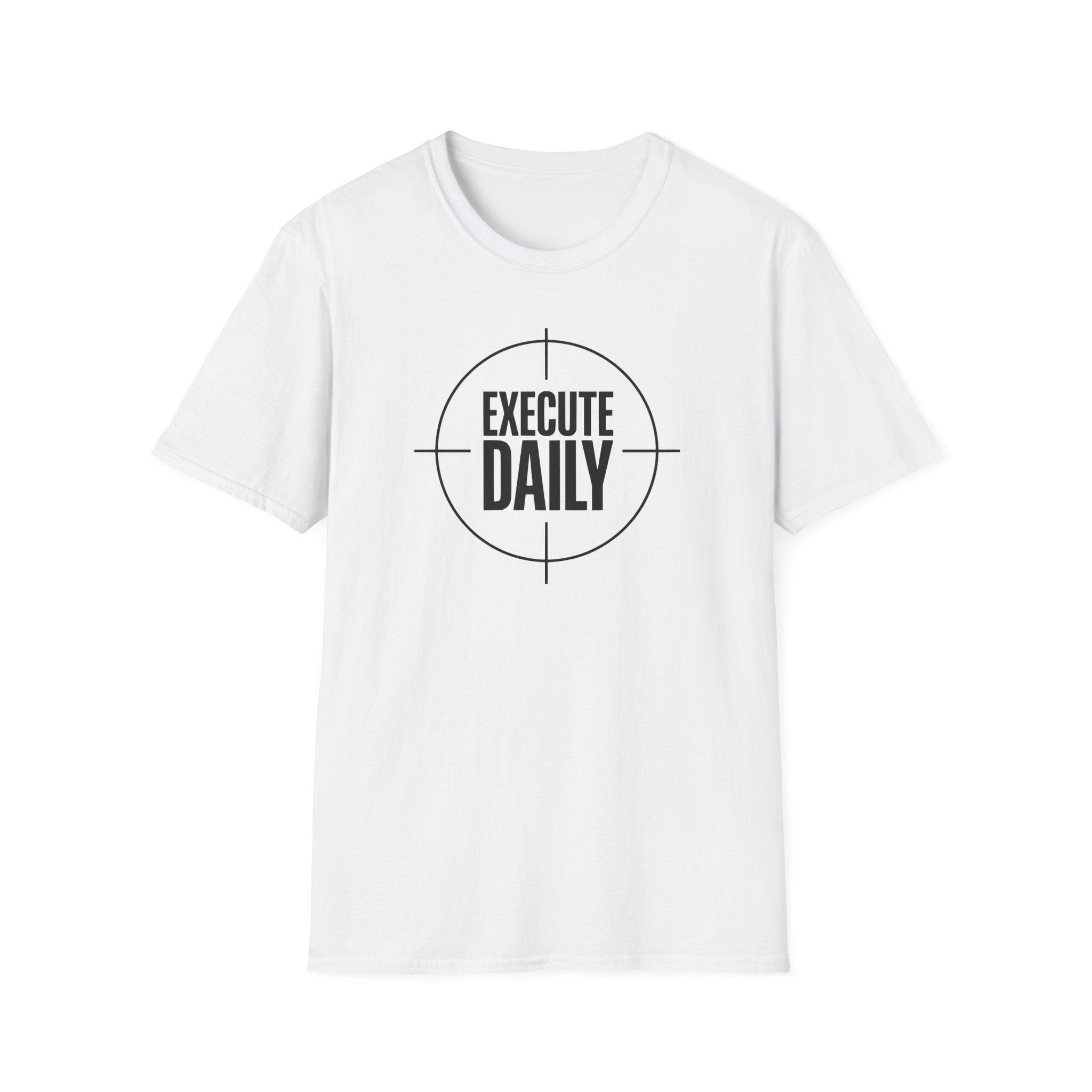Execute Daily T-Shirt — Motivational Goal-Setting Tee