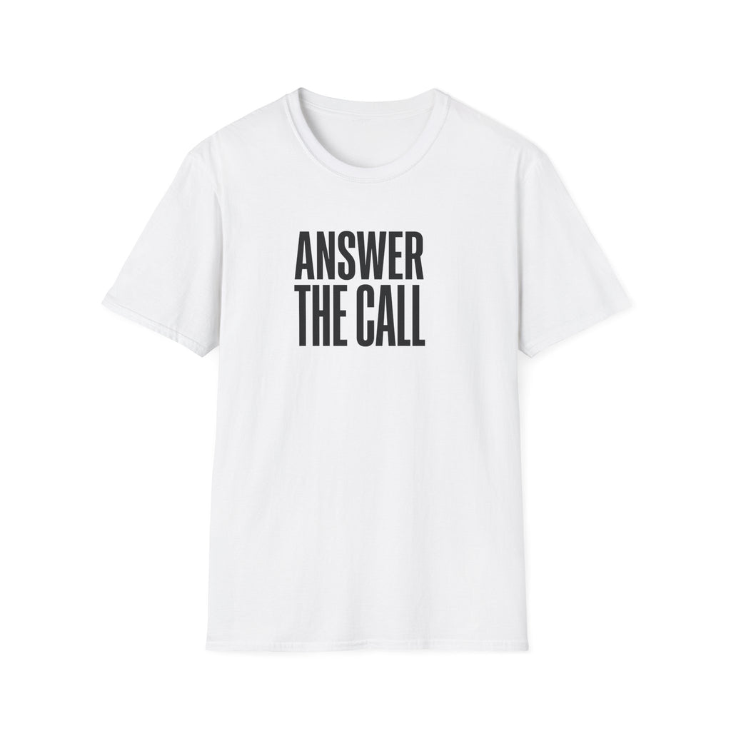 Answer The Call T-Shirt — Inspirational Motivational Tee