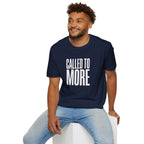 Called to More T-Shirt — Inspirational Christian Message Tee