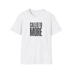 Called to More T-Shirt — Inspirational Christian Message Tee