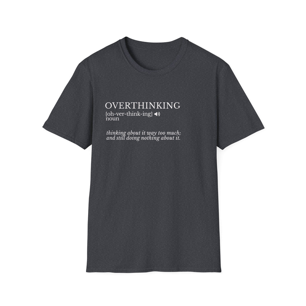 Overthinking Definition T-Shirt — Funny Mental Health Graphic Tee