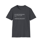 Overthinking Definition T-Shirt — Funny Mental Health Graphic Tee
