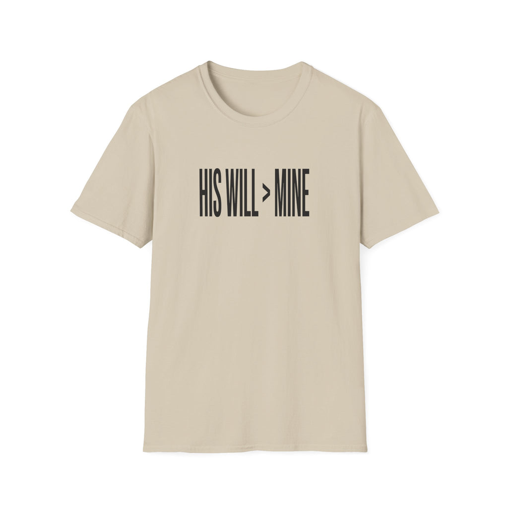 His Will > Mine T-Shirt — Christian Faith Graphic Tee