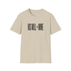 His Will > Mine T-Shirt — Christian Faith Graphic Tee