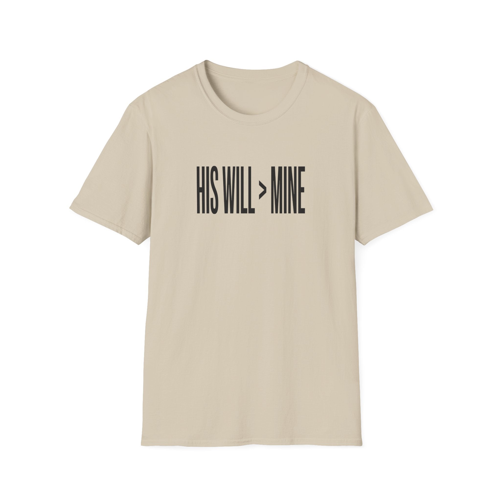 His Will > Mine T-Shirt — Christian Faith Graphic Tee