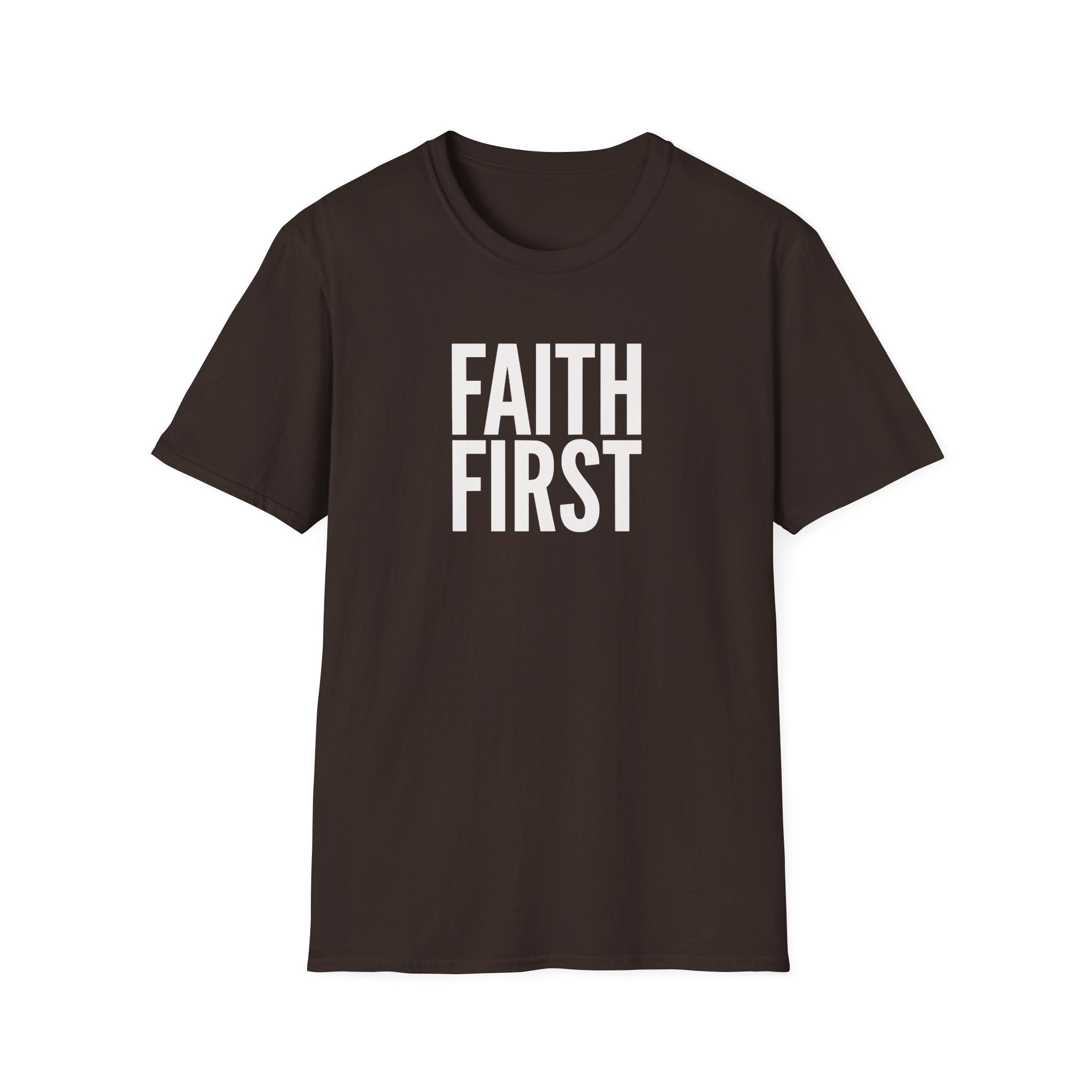 Faith First T-Shirt - Inspirational Christian Message Tee