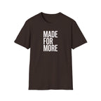 Made For More T-Shirt