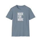 Made For More T-Shirt