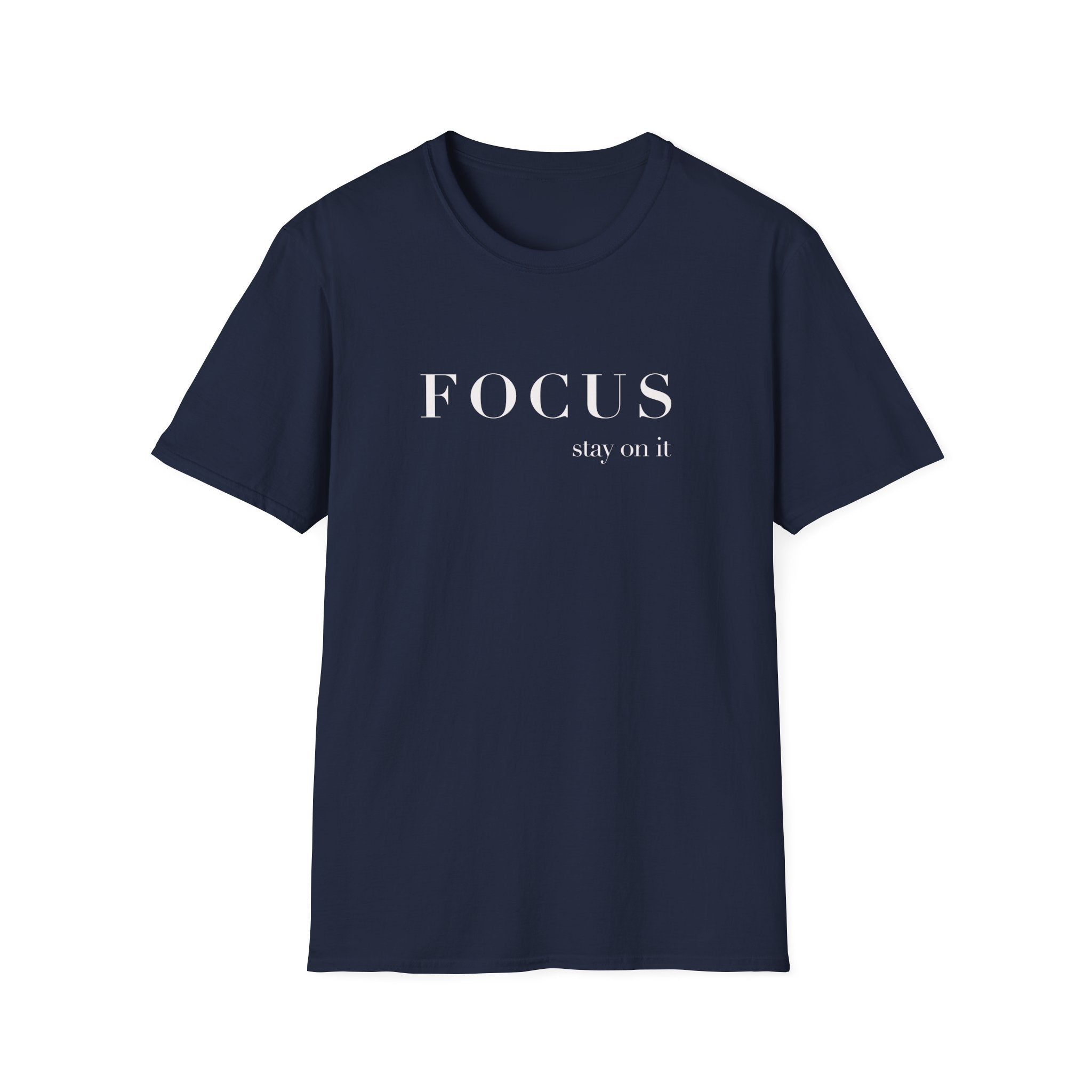 T-Shirt — Minimalist “FOCUS Stay on It” Motivational Tee