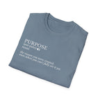 Purpose Definition T-Shirt – Minimalist Inspirational Tee ("Purpose: the reason you were created...")