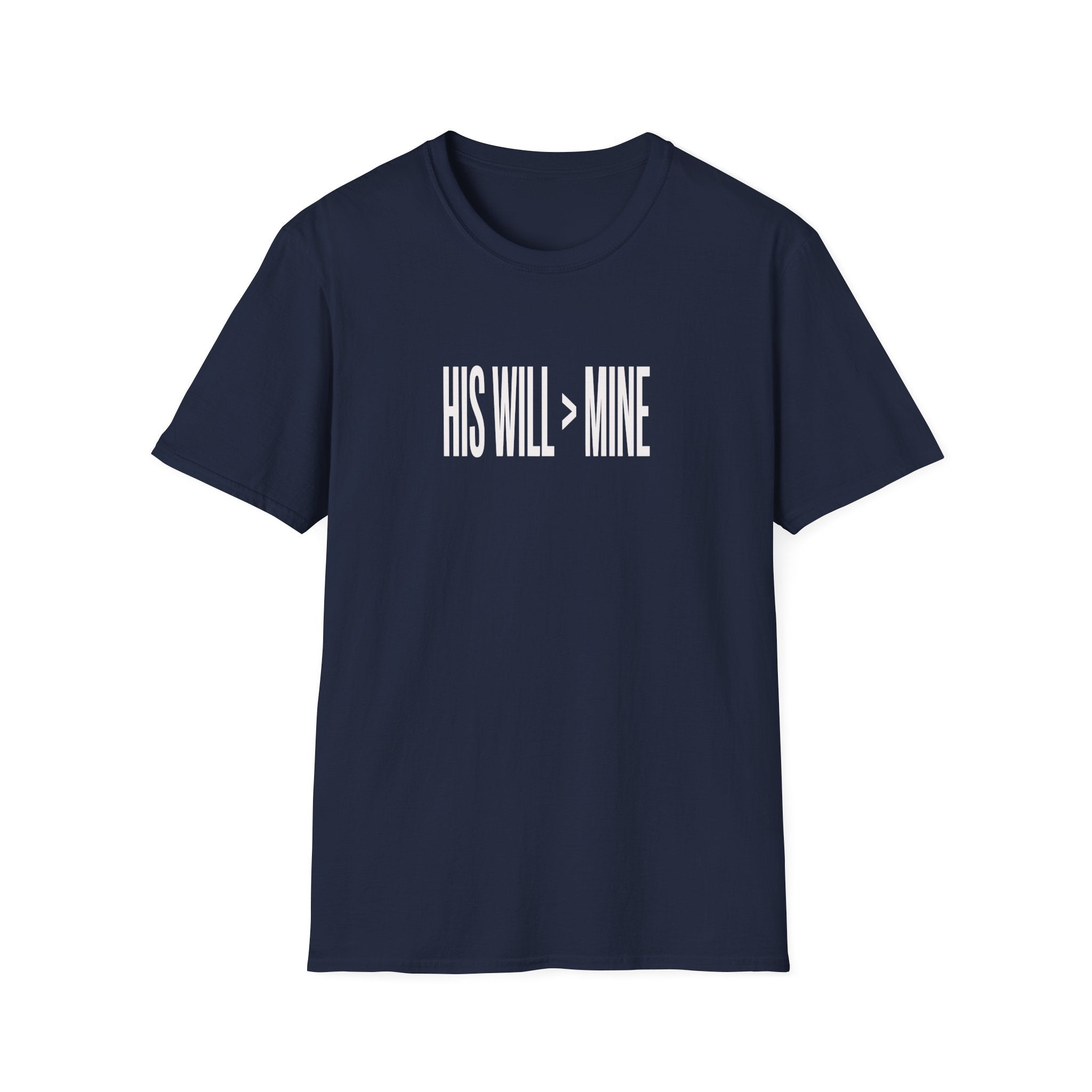 His Will > Mine T-Shirt — Christian Faith Graphic Tee