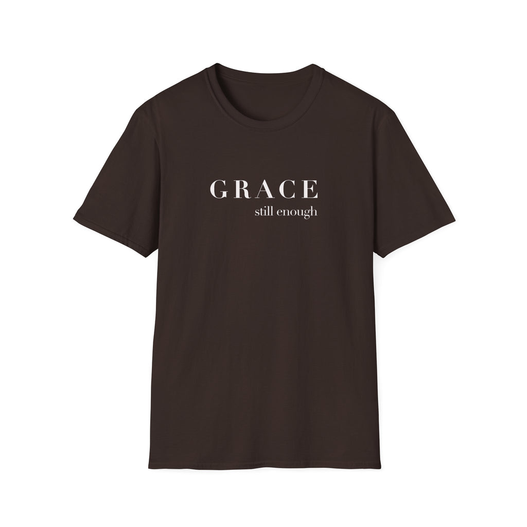 Grace Still Enough T-Shirt — Minimalist Inspirational Faith Tee