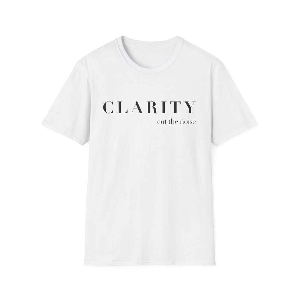 Clarity Tee — "Clarity (cut the noise)" Minimalist Inspirational T-Shirt