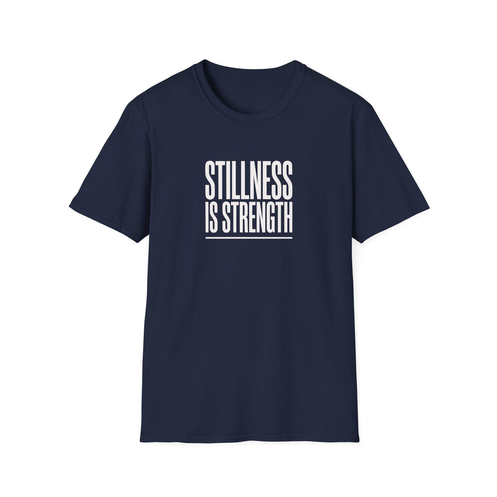 Stillness Is Strength T-Shirt — Minimal Mindfulness Tee