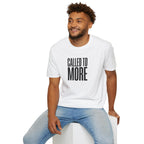 Called to More T-Shirt — Inspirational Christian Message Tee