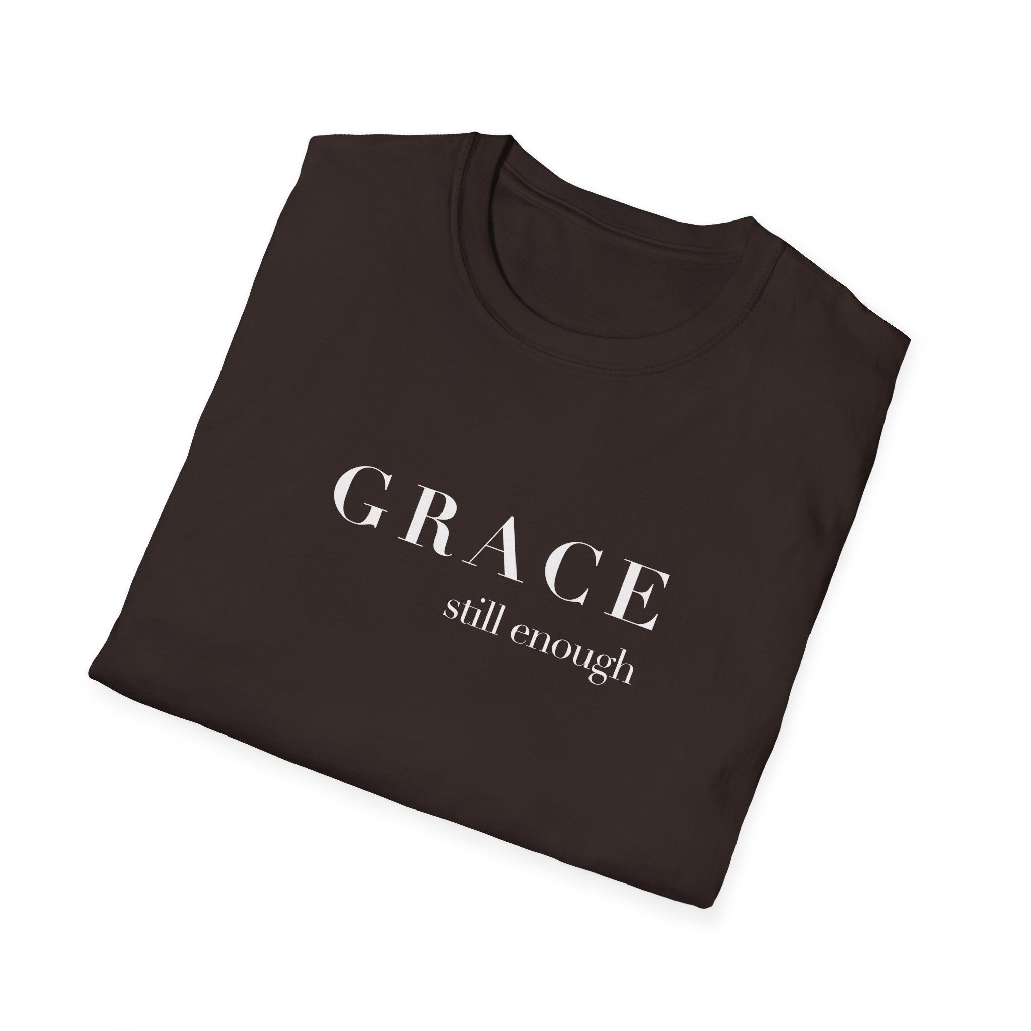 Grace Still Enough T-Shirt — Minimalist Inspirational Faith Tee