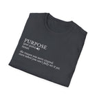 Purpose Definition T-Shirt – Minimalist Inspirational Tee ("Purpose: the reason you were created...")