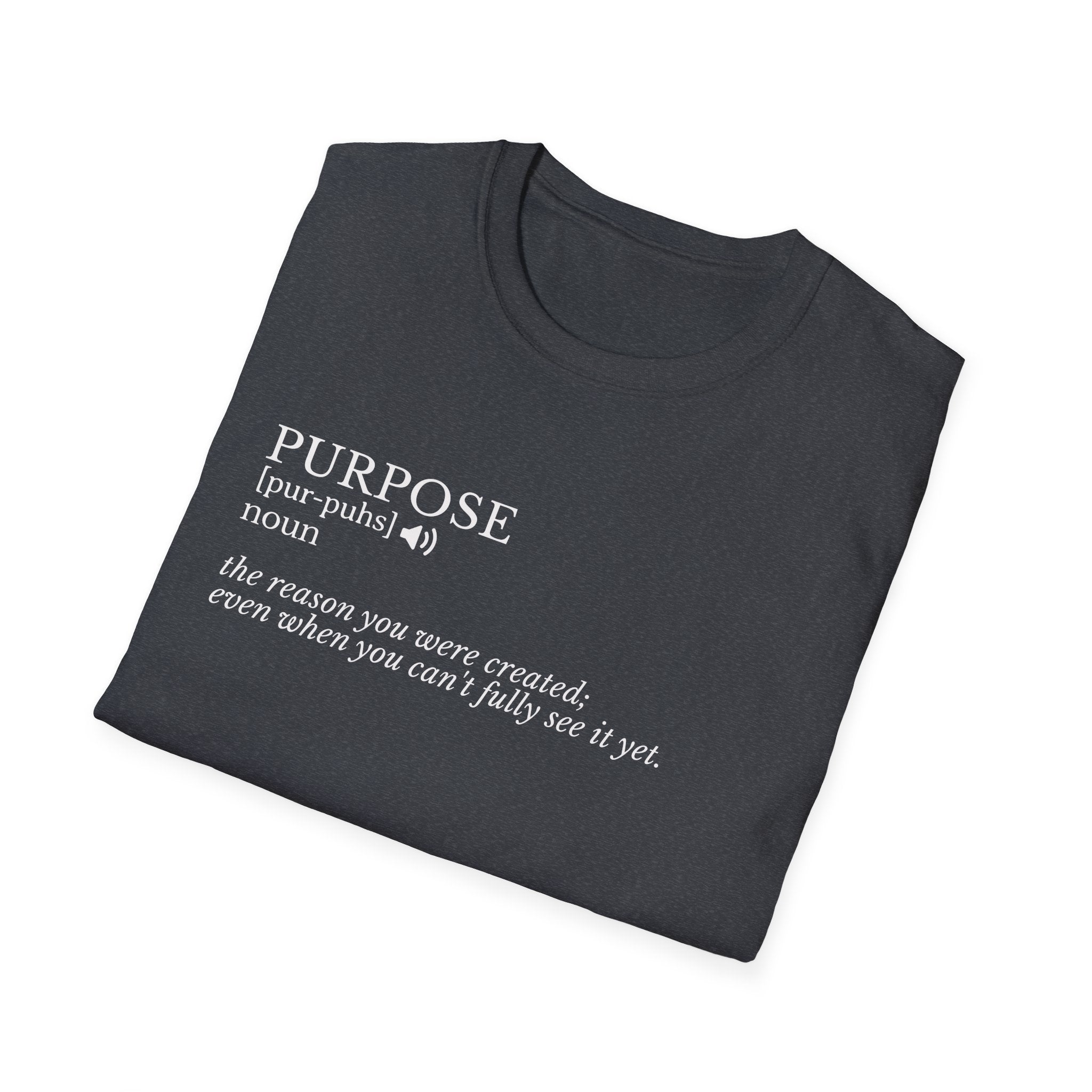 Purpose Definition T-Shirt – Minimalist Inspirational Tee ("Purpose: the reason you were created...")