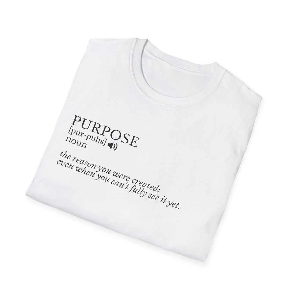 Purpose Definition T-Shirt – Minimalist Inspirational Tee ("Purpose: the reason you were created...")