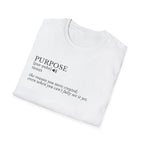 Purpose Definition T-Shirt – Minimalist Inspirational Tee ("Purpose: the reason you were created...")