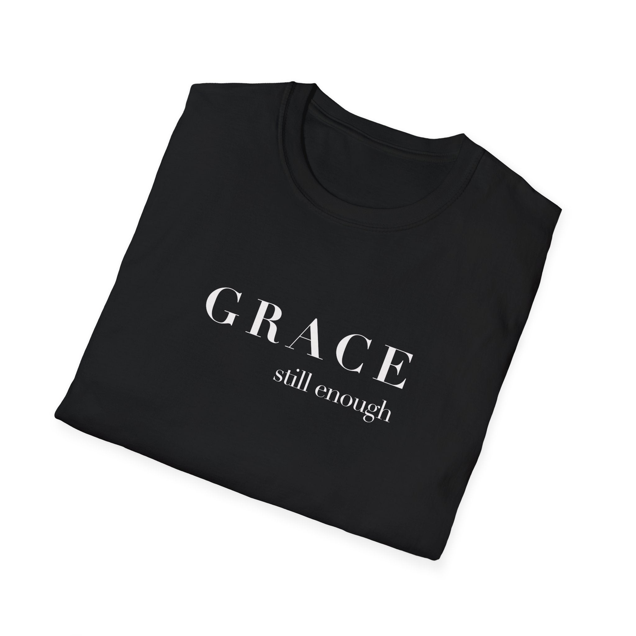 Grace Still Enough T-Shirt — Minimalist Inspirational Faith Tee
