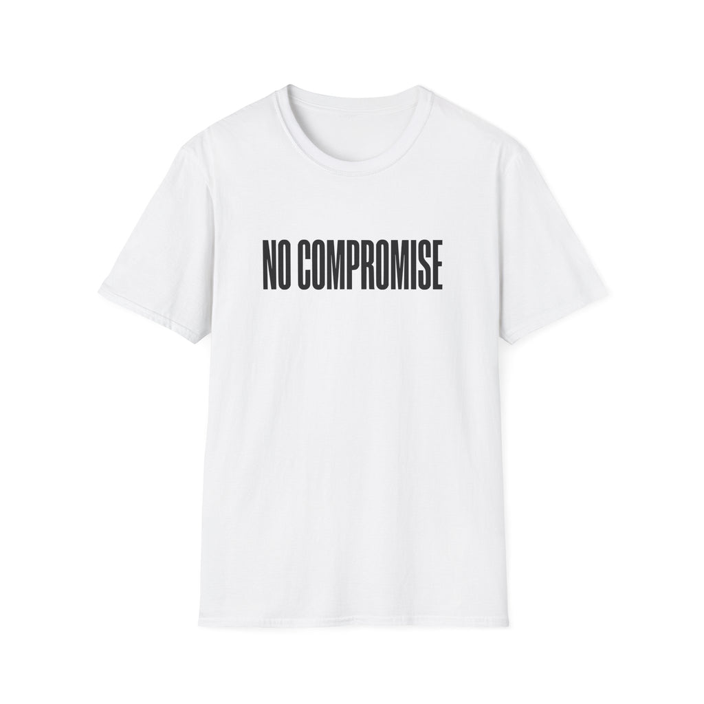 No Compromise T-Shirt — Bold Minimalist Statement Tee