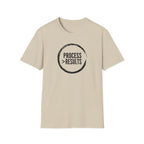 Process > Results T-Shirt — Motivational Minimalist Quote Tee