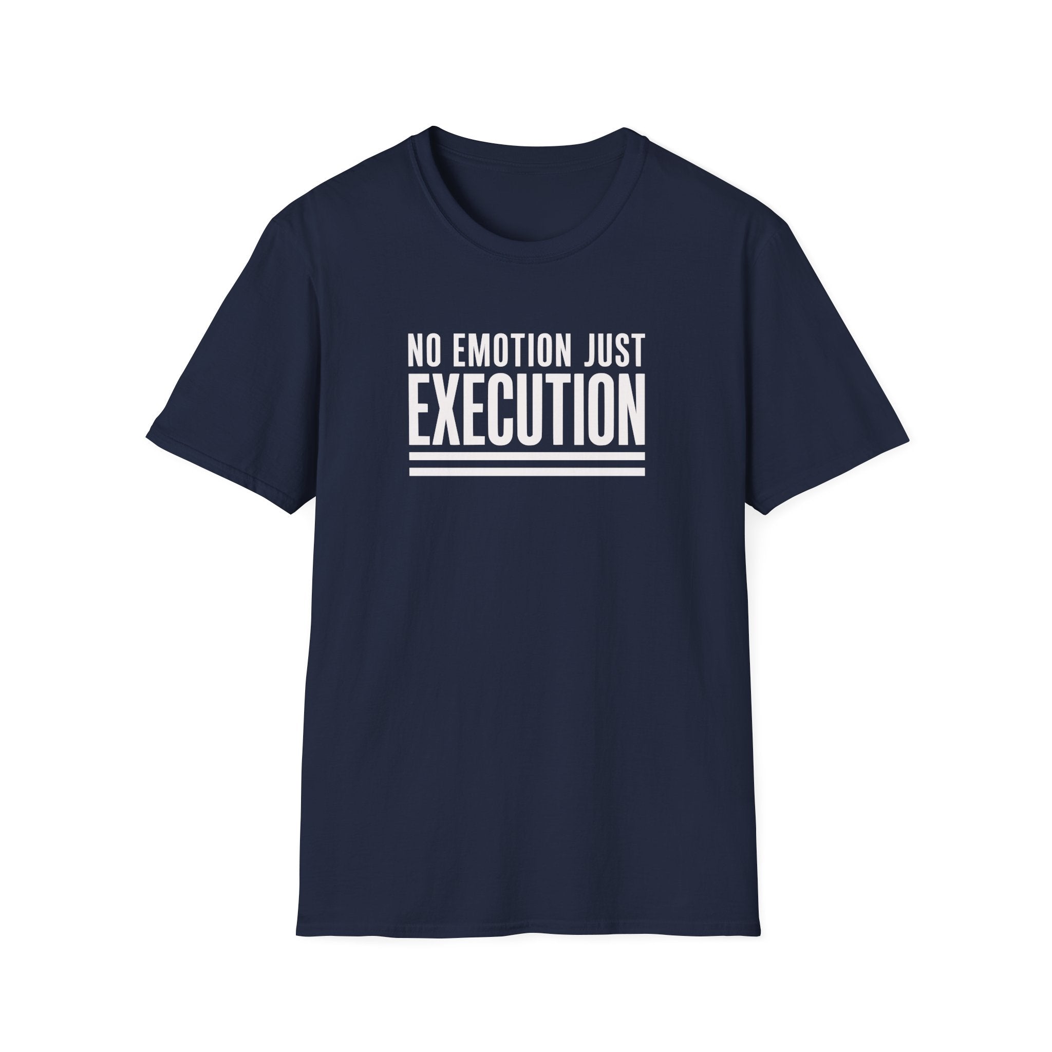 T‑Shirt — "No Emotion Just Execution" Motivational Graphic Tee