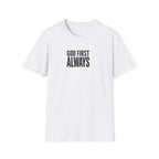 Faith T-Shirt "God First Always" — Christian Inspirational Tee