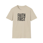 Faith First T-Shirt - Inspirational Christian Message Tee