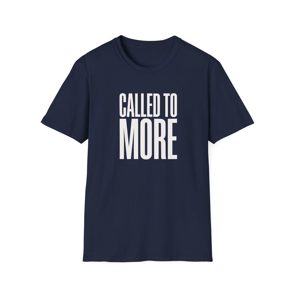 Called to More T-Shirt — Inspirational Christian Message Tee