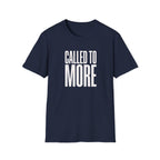 Called to More T-Shirt — Inspirational Christian Message Tee