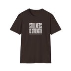 Stillness Is Strength T-Shirt — Minimal Mindfulness Tee