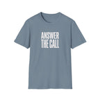 Answer The Call T-Shirt — Inspirational Motivational Tee