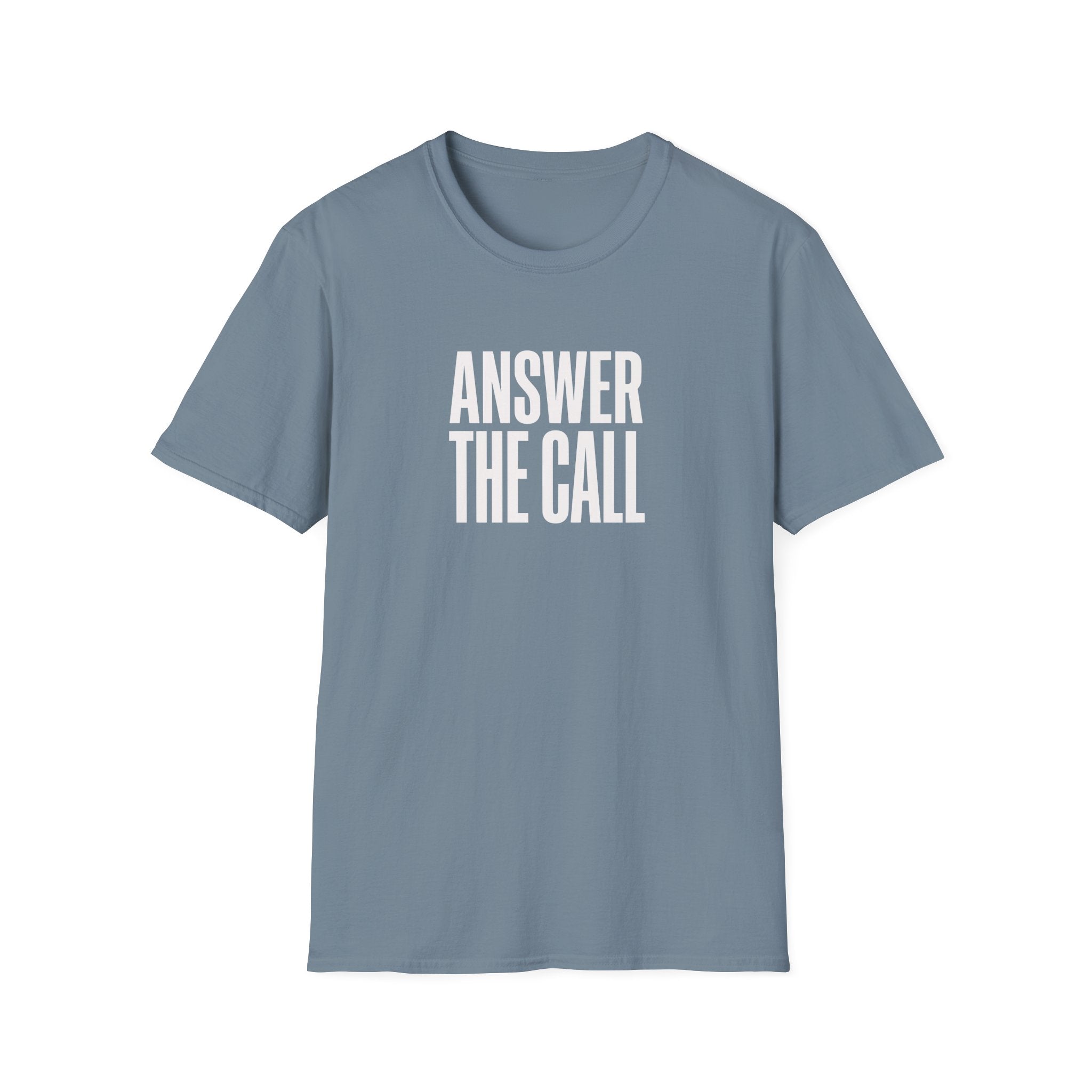Answer The Call T-Shirt — Inspirational Motivational Tee