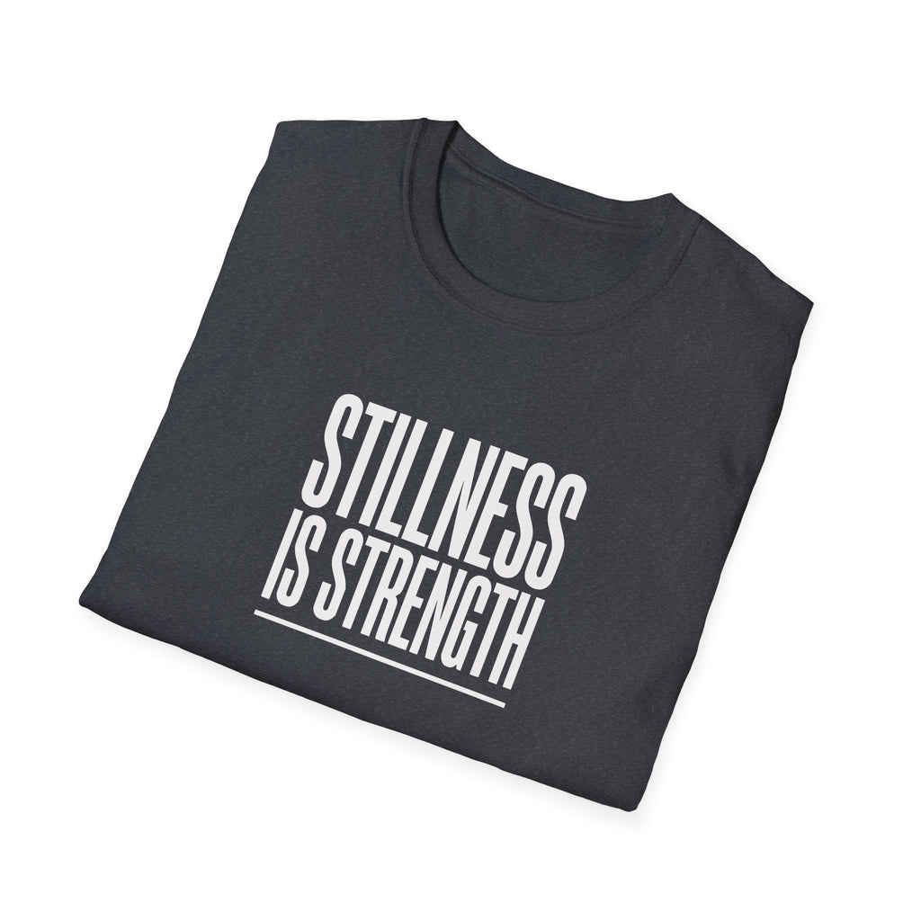 Stillness Is Strength