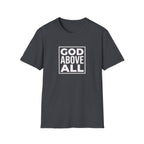 God Above All T-Shirt — Inspirational Christian Faith Tee