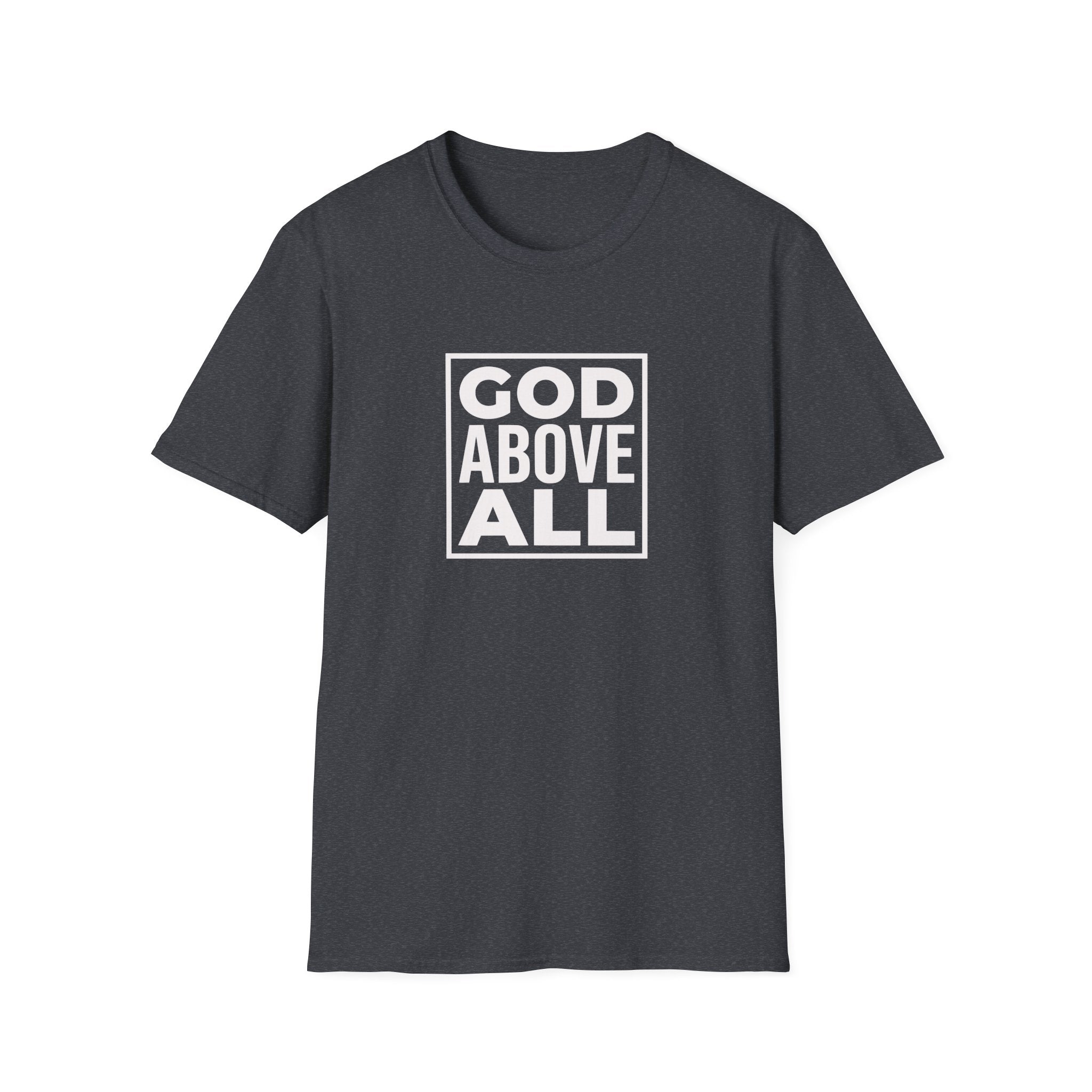 God Above All T-Shirt — Inspirational Christian Faith Tee