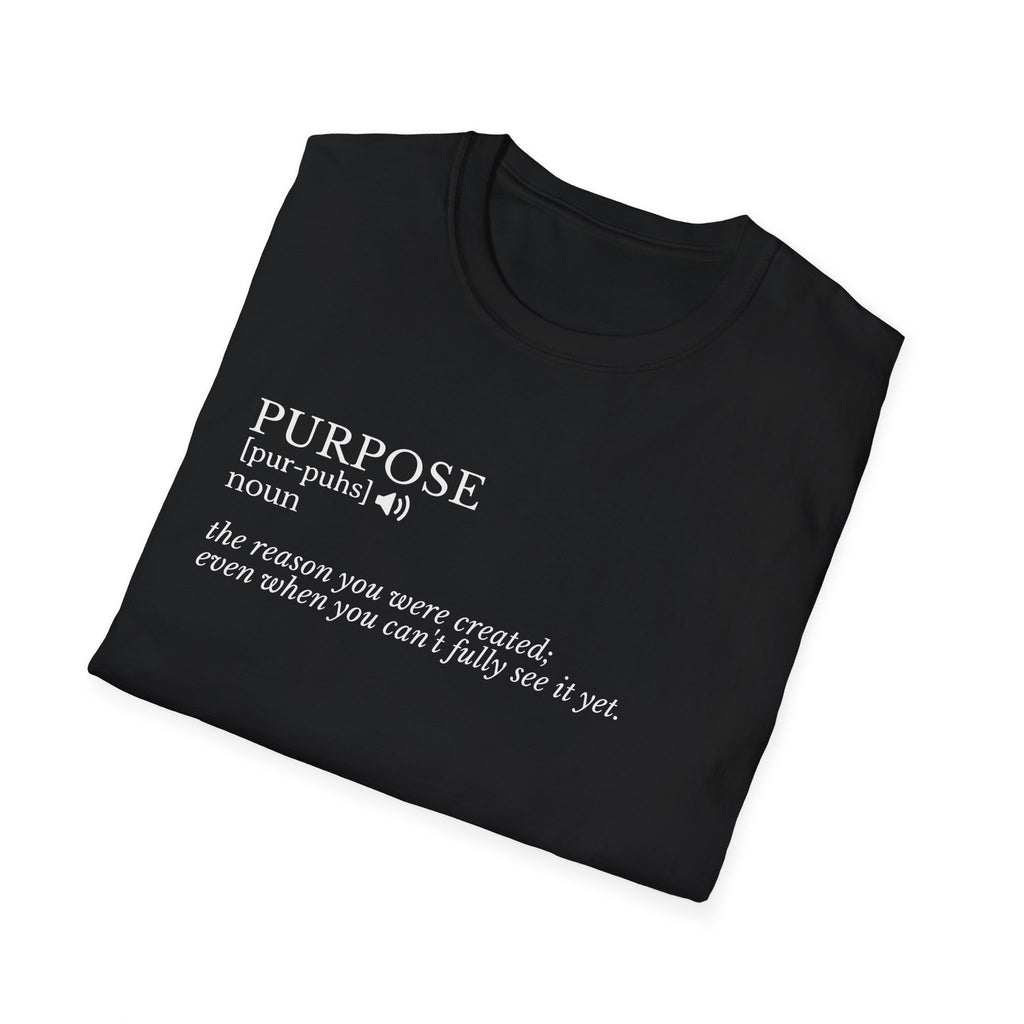 Purpose Definition T-Shirt – Minimalist Inspirational Tee ("Purpose: the reason you were created...")