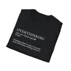 Overthinking Definition T-Shirt — Funny Mental Health Graphic Tee