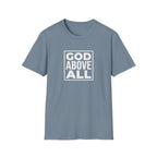 God Above All T-Shirt — Inspirational Christian Faith Tee