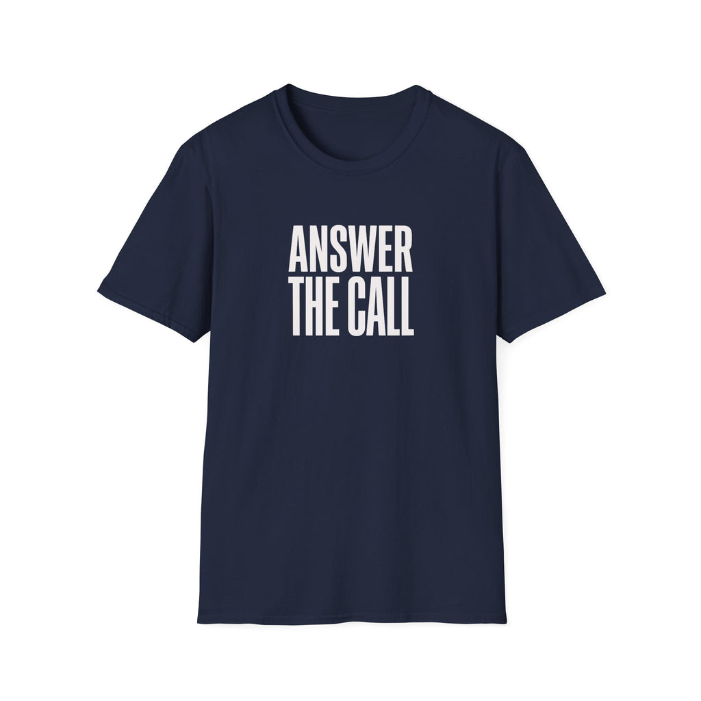 Answer The Call T-Shirt — Inspirational Motivational Tee