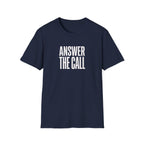 Answer The Call T-Shirt — Inspirational Motivational Tee