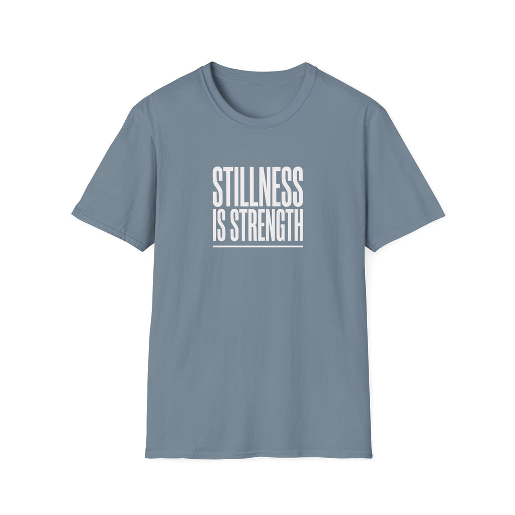 Stillness Is Strength T-Shirt — Minimal Mindfulness Tee