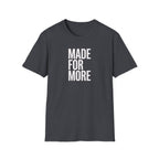 Made For More T-Shirt