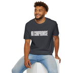No Compromise T-Shirt — Bold Minimalist Statement Tee
