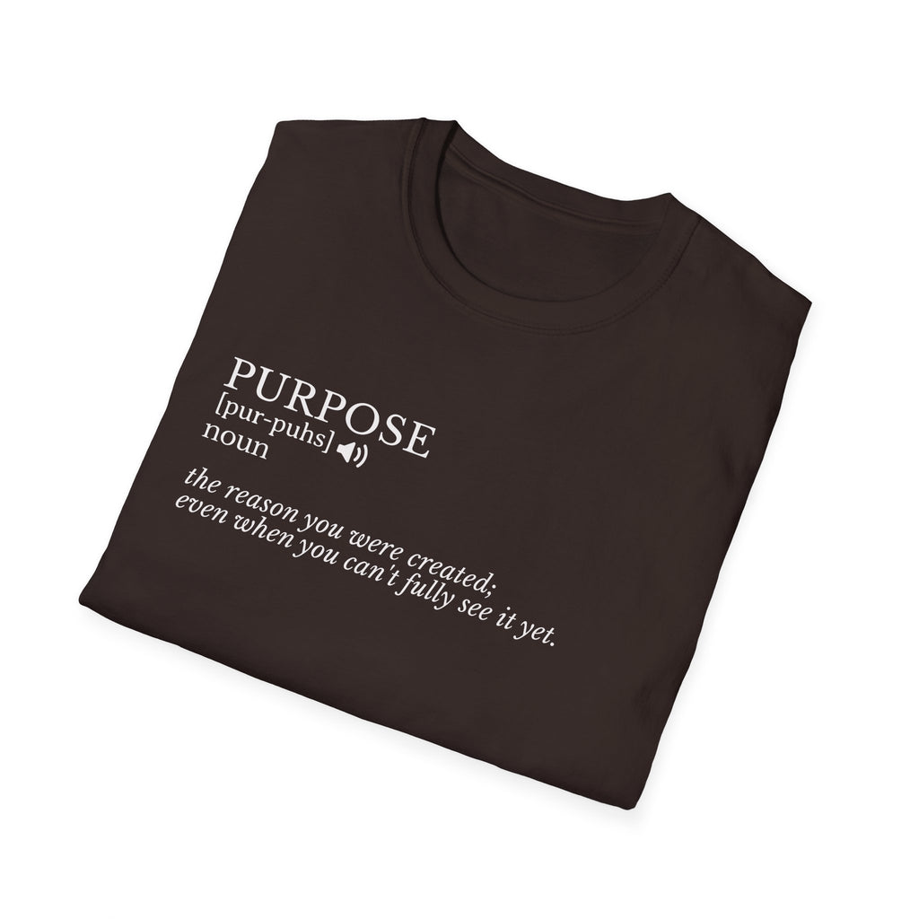 Purpose Definition T-Shirt – Minimalist Inspirational Tee ("Purpose: the reason you were created...")