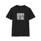 Answer The Call T-Shirt — Inspirational Motivational Tee