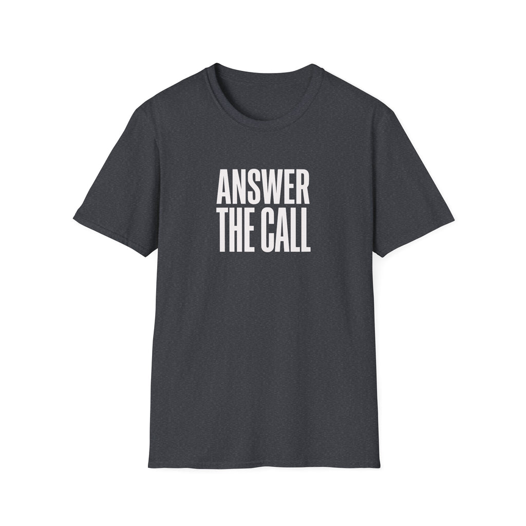 Answer The Call T-Shirt — Inspirational Motivational Tee